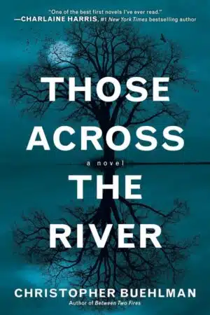 Christopher Buehlman Those Across the River Paperback Book Cover