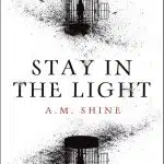 A M Shine Stay in the Light Paperback Book Cover